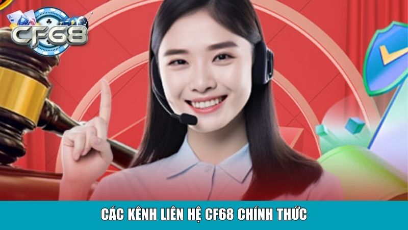 Liên Hệ CF68: Hướng Dẫn Liên Hệ Các Kênh Hỗ Trợ Hiệu Quả 2 Các kênh liên hệ CF68 chính thức