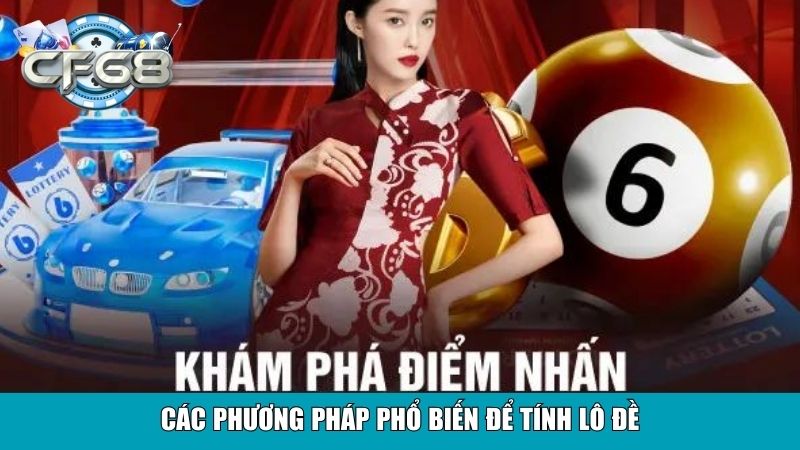 Các phương pháp phổ biến để tính lô đề