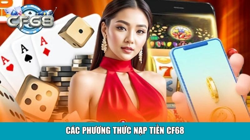 Các phương thức nạp tiền CF68