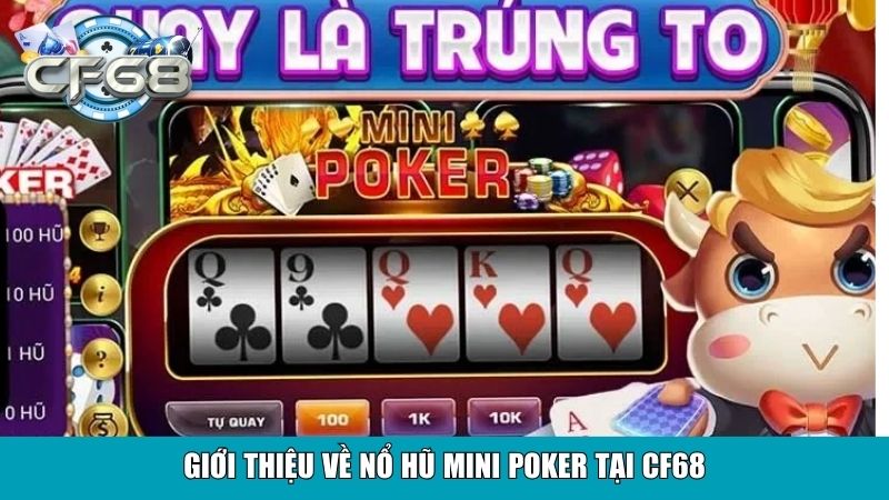 Giới thiệu về nổ hũ Mini Poker tại CF68