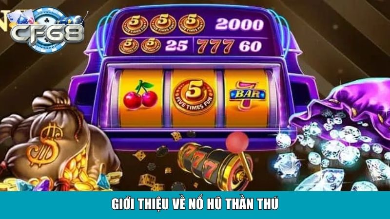 Giới thiệu về Nổ Hũ Thần Thú